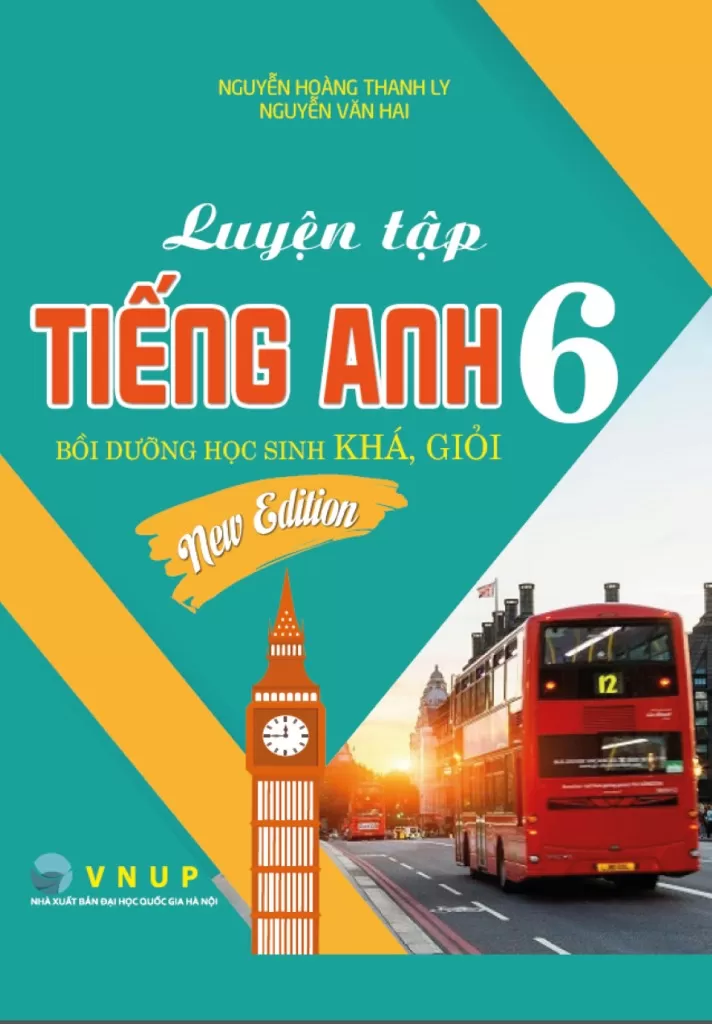 LUYỆN TẬP TIẾNG ANH LỚP 6 - BỒI DƯỠNG HỌC SINH KHÁ, GIỎI